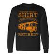 Cute Does This Make Me Look Retired Long Sleeve T-Shirt Gifts ideas