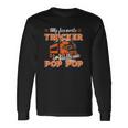 Dad My Favorite Trucker Calls Me Pop Pop Fathers Day Long Sleeve T-Shirt T-Shirt Gifts ideas