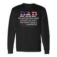 Dad Happy Fathers Day No Matter How Hard Life Gets At Least Long Sleeve T-Shirt T-Shirt Gifts ideas