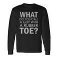 Dad Joke Novelty Tee The One About A Guy With A Rubber Toe Long Sleeve T-Shirt T-Shirt Gifts ideas Dad Joke Novelty Tee The One About A Guy With A Rubber Toe Long Sleeve T-Shirt T-Shirt Gifts ideas