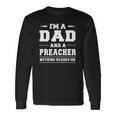 Im A Dad And A Preacher Nothing Scares Me Long Sleeve T-Shirt T-Shirt Gifts ideas