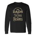 Dads With Tattoos And Beards Long Sleeve T-Shirt T-Shirt Gifts ideas