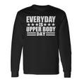 Every Day Is Upper Body Day Unisex Long Sleeve Gifts ideas