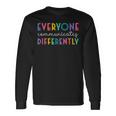 Everyone Communicates Differently Unisex Long Sleeve Gifts ideas