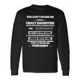 Father Grandpa You Cant Scare Me I Have A Crazy Daughter She Has Anger Issues Dad Long Sleeve T-Shirt Gifts ideas