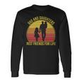 Father Grandpa Dad And Daughters Best Friends For Life Vintage137 Dad Long Sleeve T-Shirt Gifts ideas
