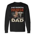 Father Grandpa My Favorite Nurse Calls Me Daddad Papa Gi333 Dad Long Sleeve T-Shirt Gifts ideas
