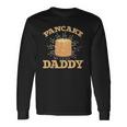Fathers Day Pancake Daddy Pancake Chef Dad Foodie Pancake Long Sleeve T-Shirt T-Shirt Gifts ideas