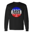 Ferris Buellers Day Off Save Ferris Badge Long Sleeve T-Shirt T-Shirt Gifts ideas
