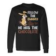 Follow The Bunny He Has Chocolate Unisex Long Sleeve Gifts ideas