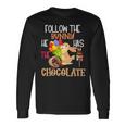 Follow The Bunny He Has Chocolate Unisex Long Sleeve Gifts ideas