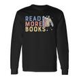 Funny Read More Books Gift Unisex Long Sleeve Gifts ideas