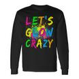 Lets Glow Crazy Retro Colorful Party Outfit Long Sleeve T-Shirt Gifts ideas
