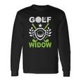 Golf Widow Wife Golfing Ladies Golfer Long Sleeve T-Shirt T-Shirt Gifts ideas