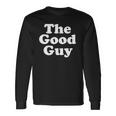 The Good Guy Nice Guy Long Sleeve T-Shirt T-Shirt Gifts ideas