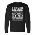 Hockey Dad Dads Ice Hockey Long Sleeve T-Shirt T-Shirt Gifts ideas