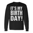 Its My Birthday For Women Ns Girls Birthday Long Sleeve T-Shirt Gifts ideas