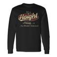 Its A Haight Thing You Wouldnt Understand Shirt Personalized Name Shirt Shirts With Name Printed Haight Long Sleeve T-Shirt Gifts ideas