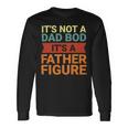 Its Not A Dad Bod Its A Father Figure Funny Retro Vintage Unisex Long Sleeve Gifts ideas