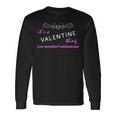 Its A Valentine Thing You Wouldnt Understand Shirt Valentine Shirt For Valentine Long Sleeve T-Shirt Gifts ideas