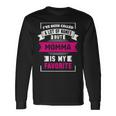 Ive Been Called A Lot Of Names But Momma Is My F Long Sleeve T-Shirt Gifts ideas