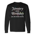 January Is My Birthday The Whole Month January Birthday Unisex Long Sleeve Gifts ideas