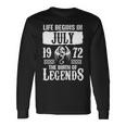 July 1972 Birthday Life Begins In July 1972 Long Sleeve T-Shirt Gifts ideas