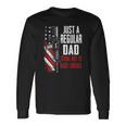 Just A Regular Dad Trying Not To Raise Liberals -- On Back Long Sleeve T-Shirt T-Shirt Gifts ideas