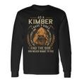 As A Kimber I Have A 3 Sides And The Side You Never Want To See Long Sleeve T-Shirt Gifts ideas