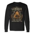 As A Leroux I Have A 3 Sides And The Side You Never Want To See Long Sleeve T-Shirt Gifts ideas