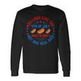 You Look Like 4Th Of July Makes Me Want A Hot Dog Real Bads Long Sleeve T-Shirt Gifts ideas
