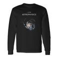 I Love Astrophysics Space Enthusiasts Long Sleeve T-Shirt Gifts ideas