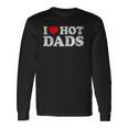 I Love Hot Dads I Heart Hot Dads Love Hot Dads V-Neck Long Sleeve T-Shirt T-Shirt Gifts ideas