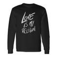 Love Is My Religion Positivity Inspiration Long Sleeve T-Shirt T-Shirt Gifts ideas