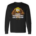 Make Thanksgiving Great Again 908 Shirt Unisex Long Sleeve Gifts ideas