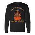 Make Thanksgiving Great Again Funny 1 Shirt Unisex Long Sleeve Gifts ideas