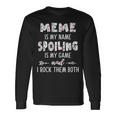 Meme Grandma Meme Is My Name Spoiling Is My Game Long Sleeve T-Shirt Gifts ideas
