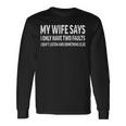 Mens My Wife Says I Only Have Two Faults 368 Trending Shirt Unisex Long Sleeve Gifts ideas