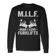 MILF Man I Love Forklifts Jokes Forklift Driver Long Sleeve T-Shirt Gifts ideas