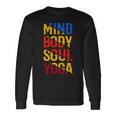 Mind Body Soul Yoga 114 Trending Shirt Unisex Long Sleeve Gifts ideas