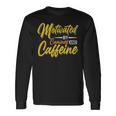 Motivated By Caffeine And Canine 803 Trending Shirt Unisex Long Sleeve Gifts ideas