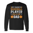 My Favorite Baseball Player Calls Me Dad 819 Trending Shirt Unisex Long Sleeve Gifts ideas