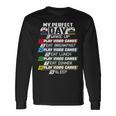 My Perfect Day Video Games Funny Cool 554 Shirt Unisex Long Sleeve Gifts ideas