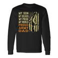 My Son Is Soldier Proud Military Dad 715 Shirt Unisex Long Sleeve Gifts ideas