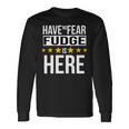 Have No Fear Fudge Is Here Name Long Sleeve T-Shirt Gifts ideas