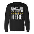 Have No Fear Grimmett Is Here Name Long Sleeve T-Shirt Gifts ideas