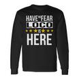 Have No Fear Loco Is Here Name Long Sleeve T-Shirt Gifts ideas