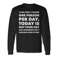 I Can Only Please One Person Per Day Sarcastic Long Sleeve T-Shirt Gifts ideas