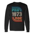 Pro 1973 Roe Unisex Long Sleeve Gifts ideas