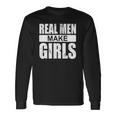 Real Make Girls Newborn Paternity Girl Daddy Long Sleeve T-Shirt T-Shirt Gifts ideas